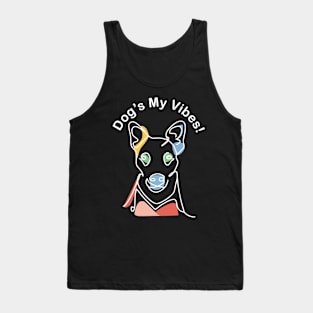 Dog's My Vibes Tank Top